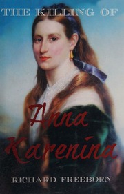 The Killing Of Anna Karenina Freeborn Richard Author