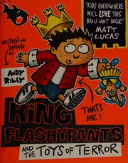 King Flashypants And The Toys Of Terror Riley Andy Author Illustrator