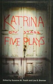 Katrina On Stage Five Plays Trauth Suzanne Brenner Lisa S