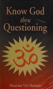 Know God Thru Questioning 1st Ed Mangla Dharam Vir 1945 Gupta