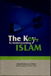 The Key To Understanding Islam Alsheha Abdul Rahman