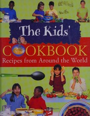 The Kids Cookbook Recipes From Around The World Gioffre Rosalba