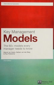 Key Management Models The 60 Models Every Manager Needs To Know 2nd Ed Assen