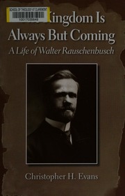 The Kingdom Is Always But Coming A Life Of Walter Rauschenbusch Evans