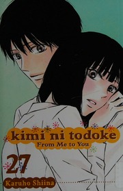 Kimi Ni Todoke From Me To You Vol 27 Shojo Beat Edition Shiina