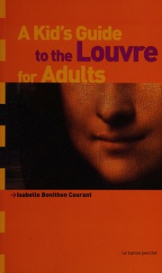 A Kids Guide To The Louvre For Adults Courant Isabelle Bonithon