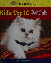 Kids Top 10 Pet Cats Rau Dana Meachen 1971 Author