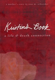 Kristins Book A Life Death Connection A Mothers Story Schneider
