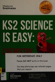 Ks2 Science Is Easy Chemistry Indepth Revision Advice For Ages 711 On The New Sats Curriculum Achieve 100 Shepherd