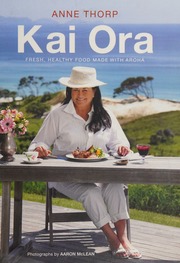 Kai Ora Fresh Healthy Food Made With Aroha Photographs By Aaron Mclean Thorp