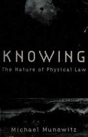 Knowing The Nature Of Physical Law Munowitz M Michael