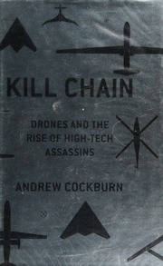 Kill Chain The Rise Of The Hightech Assassins Cockburn Andrew