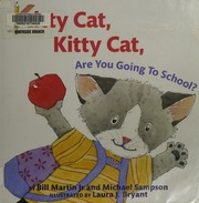 Kitty Cat Kitty Cat Are You Going To School 1st Ed Martin