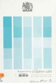 Keeping Children Safe The Governments Response To The Victoria Climbie Inquiry Report And Joint Chief Inspectors Report Safeguarding Children Great Britain Department Of Health Great Britain Home Office Great Britain Department For Education And Skills