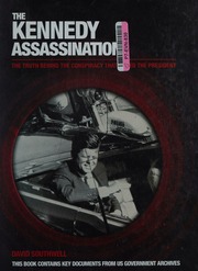 The Kennedy Assassination The Truth Behind The Conspiracy That Killed The President Southwell