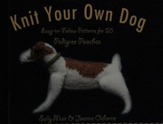 Knit Your Own Dog Easytofollow Patterns For 25 Pedigree Pooches Muir