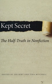 Kept Secret The Halftruth In Nonfiction Mitchell Tina 1978 Editor Hirt