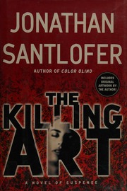 The Killing Art 1st Ed Santlofer Jonathan 1946