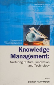 Knowledge Management Nurturing Culture Innovation And Technology Proceedings Of The 2005 International Conference On Knowledge Management 2728 October 2005 North Carolina Usa International Conference On Knowledge Management 2nd 2005 North Carolina