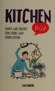 Kitchen Wit Quips And Quotes For Cooks And Food Lovers Brook