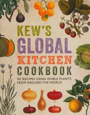 Kews Global Kitchen Cookbook 101 Recipes Using Edible Plants From Around The World Fry