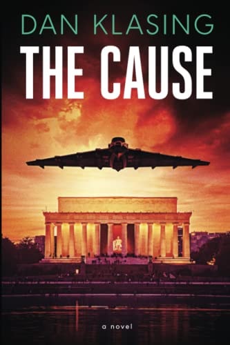 The Cause A Deep Conspiracy Thriller Dan Klasing