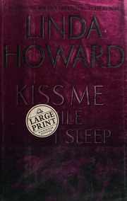 Kiss Me While I Sleep Large Print Edition Howard Linda 1950