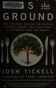 Kiss The Ground How The Food You Eat Can Reverse Climate Change Heal Your Body Ultimately Save Our World Tickell
