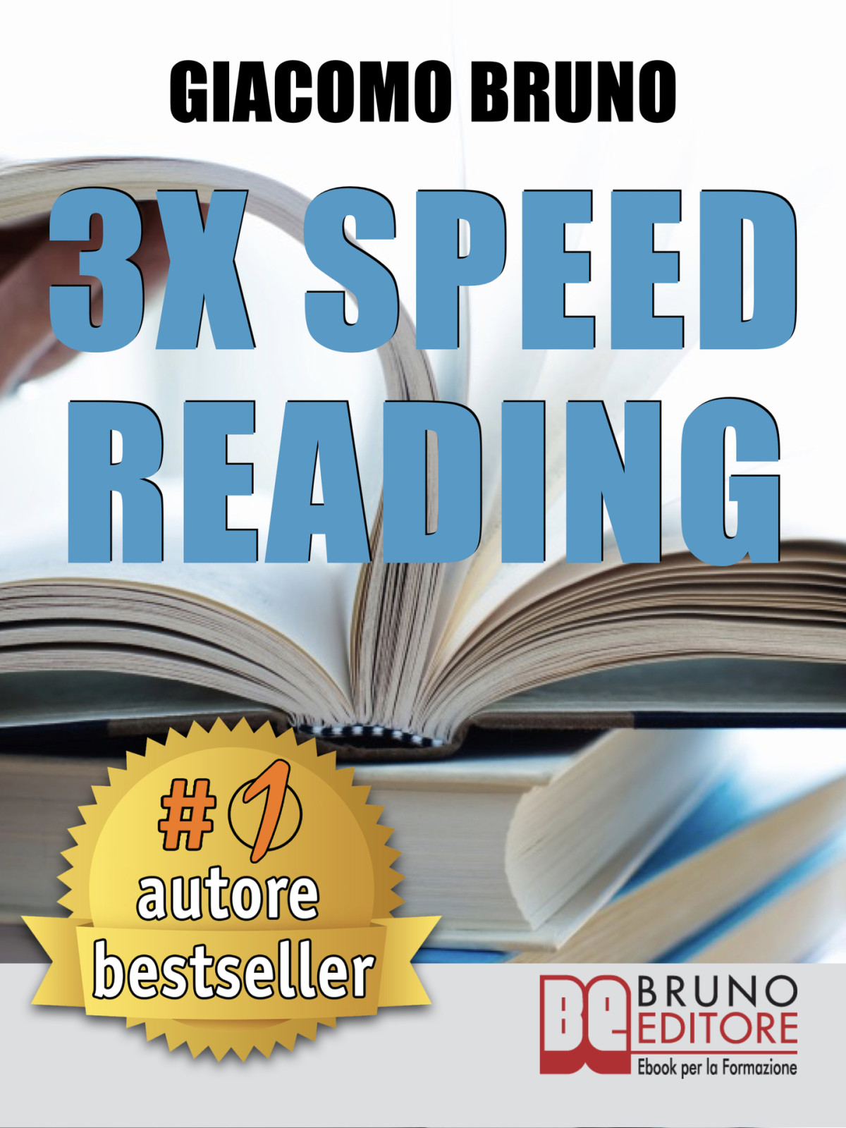 3x Speed Reading Quick Reading Memory And Memorizing Techniques Learning To Triple Your Speed Giacomo Bruno