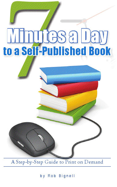 7 Minutes A Day To A Selfpublished Book Bignell Rob