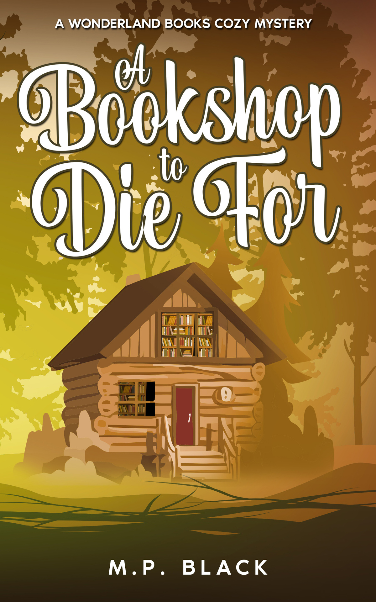 A Bookshop To Die For A Wonderland Books Cozy Mystery Book 1 Black
