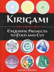 Kirigami Exquisite Projects To Fold And Cut Rutzky Jeffrey