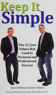 Keep It Simple The 12 Core Values That Lead To Personal And Professional Success Bahmer
