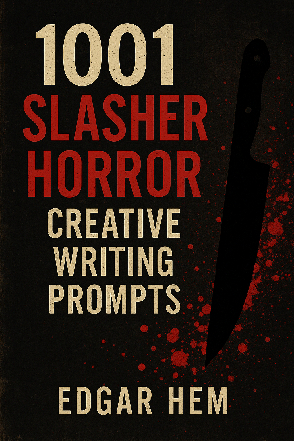 1001 Slasher Horror Creative Writing Prompts Hem Edgar