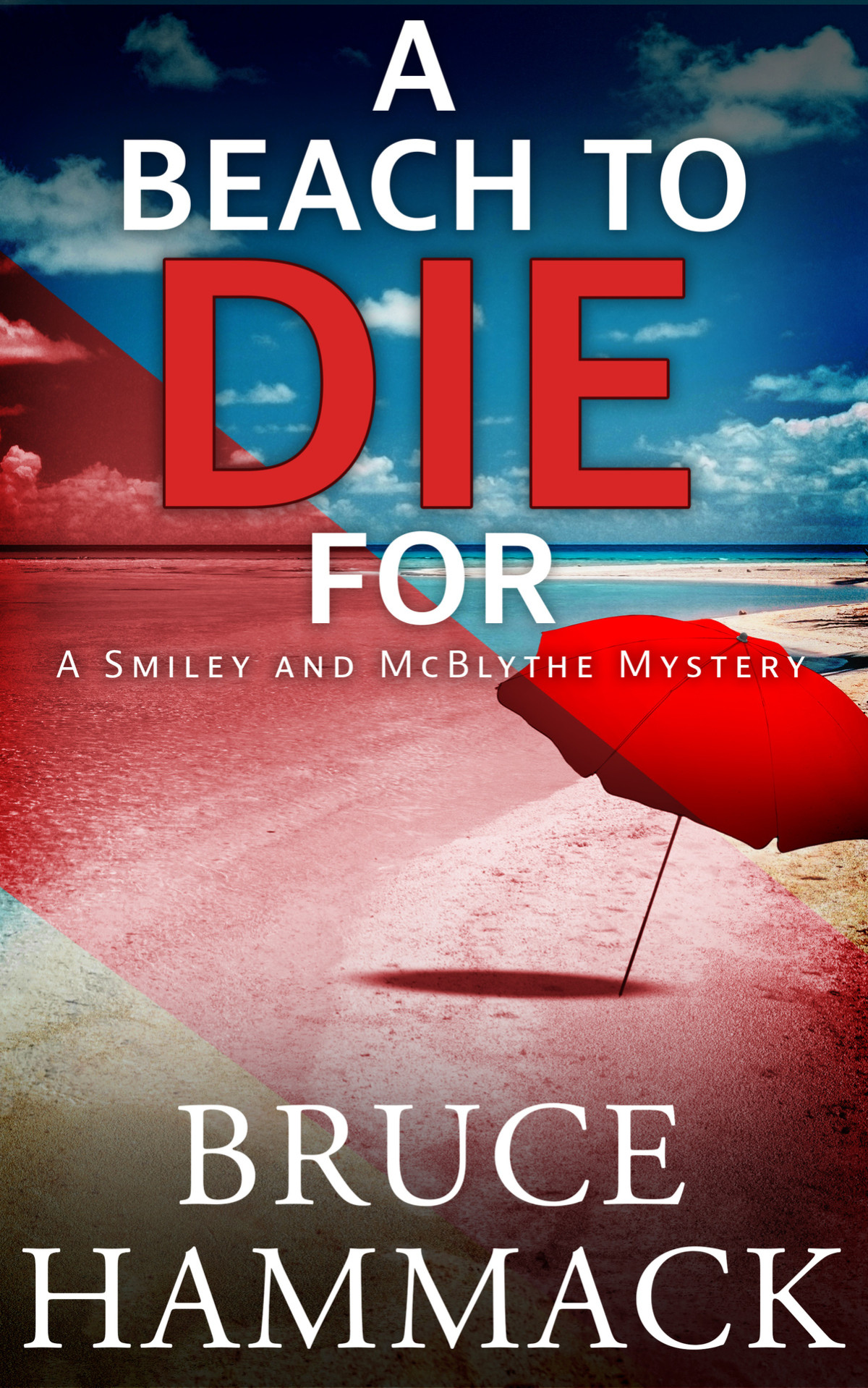A Beach To Die For A Clean Private Detective Mystery Smiley And Mcblythe Mystery Series Book 10 Hammack