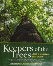 Keepers Of The Trees A Guide To Regreening North America Linnea
