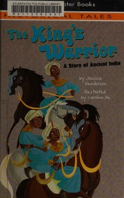 The Kings Warrior A Story Of Ancient India Gunderson Jessica