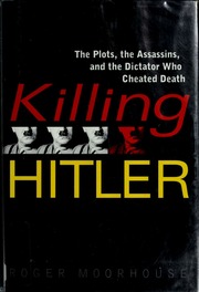 Killing Hitler Roger Moorhouse