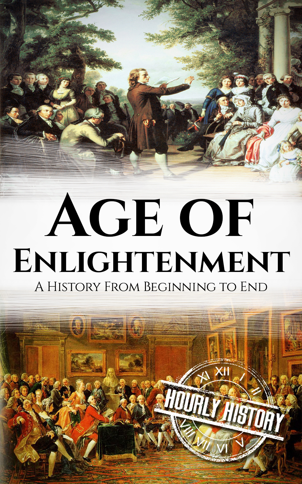 Age Of Enlightenment A History From Beginning To End History