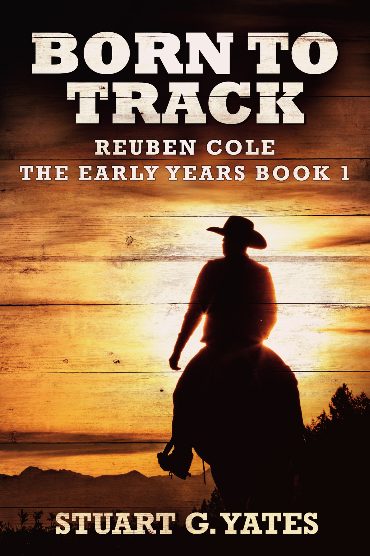 Born To Track A Western Reuben Cole The Early Years Book 1 Yates
