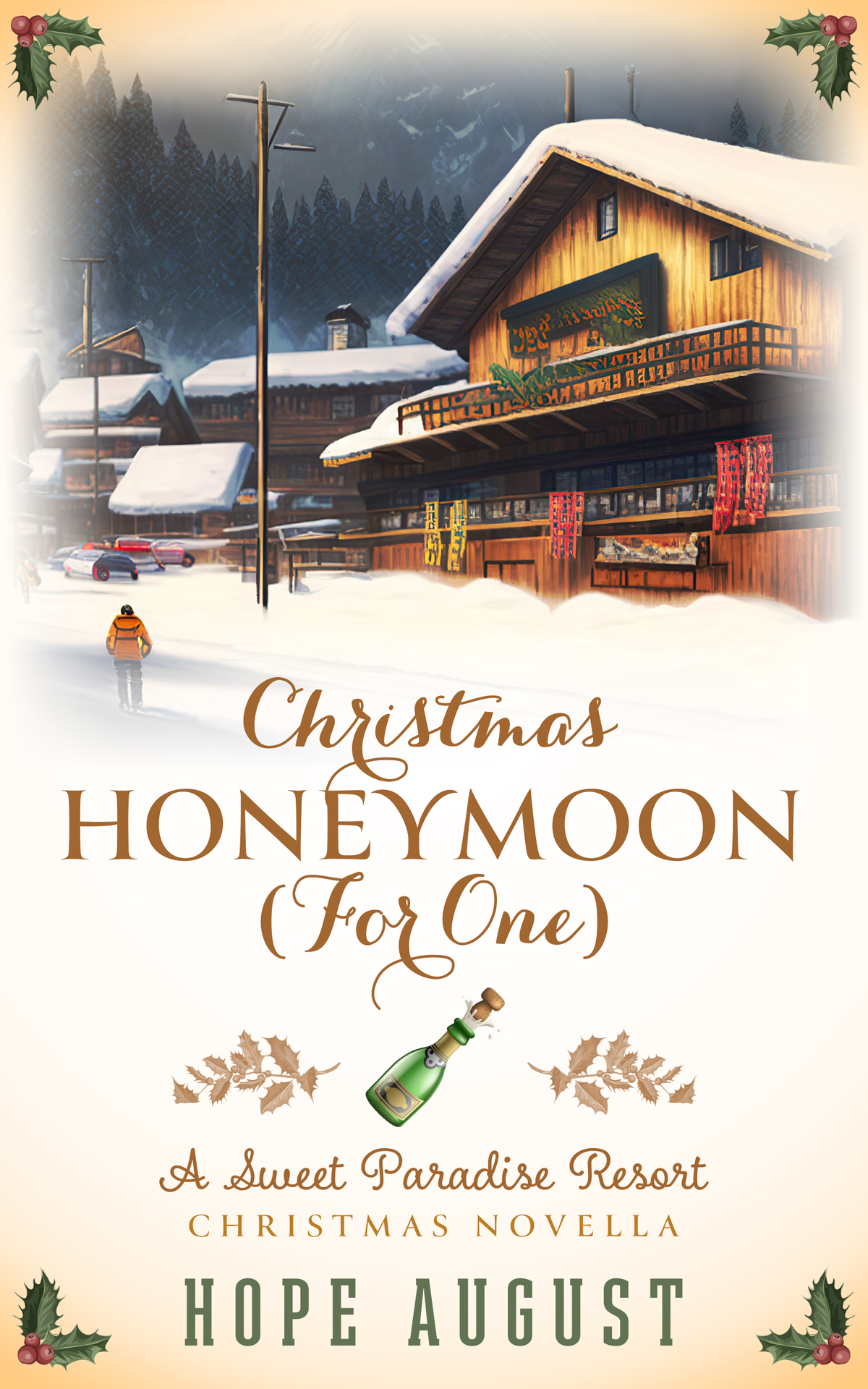 Christmas Honeymoon For One A Forced Proximity Fake Relationship Enemies To Lovers Holiday Romance Sweet Paradise Resort Christmas Book 1 August