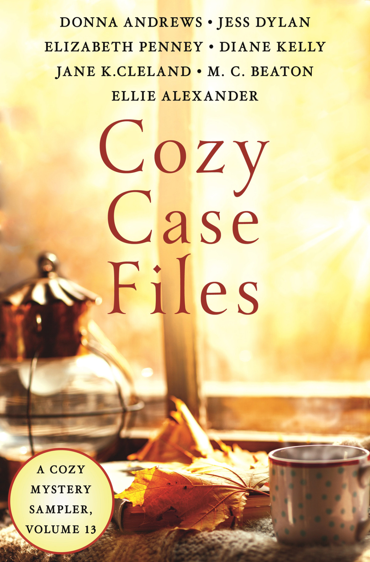 Cozy Case Files A Cozy Mystery Sampler Volume 13 Beaton M C Dylan
