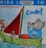 Kids Learn To Crochet Guy Lucinda Hall Francois Ill