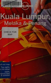 Kuala Lumpur Melaka Penang Lonely Planet Kuala Lumpur Melaka Penang Fourth Edition Richmond