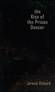 The Kiss Of The Prison Dancer Richard Jerome 1931 Sherwood Tom