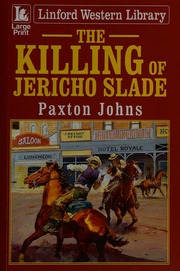 The Killing Of Jericho Slade Johns Paxton Author
