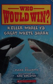 Killer Whale Vs Great White Shark Pallotta Jerry Author Bolster