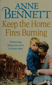 Keep The Home Fires Burning Bennett Anne