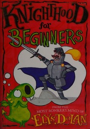Knighthood For Beginners Dolan Elys Author