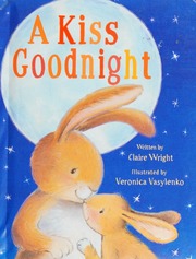 A Kiss Goodnight Wright Claire Author Vasylenko Veronica Illustrator